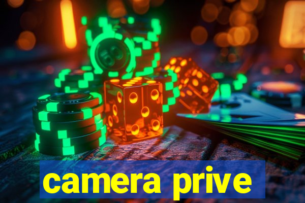 camera prive